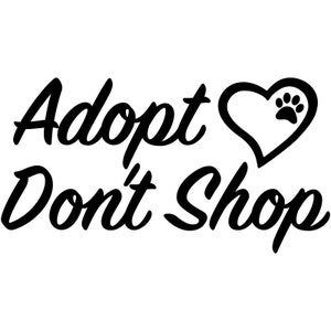 Adopt Don&#39;t Shop Heart Paw Vinyl Decal Car Window Bumper Sticker Dog Puppy Cat Kitten Kitty Animal Pet Rescue Select Color/Size