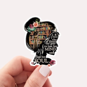 And Into The Library She Goes To Lose Her Mind And Find Her Soul Sticker, Book Sticker, Bookish Sticker, Dark Academia Sticker, Book Lover