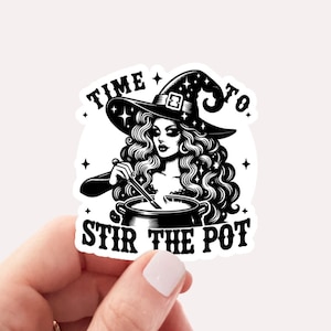 Sticker design of glamorous witch stirring a pot with the words time to stir the pot.