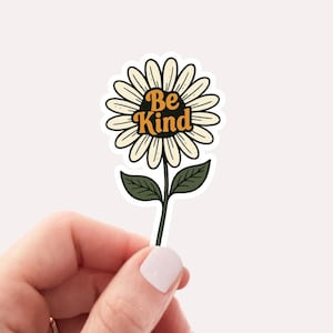 Be Kind Sticker, Cute Flowers Sticker, Motivational Sticker, kindness Sticker, Mental Health Sticker, Inspirational Sticker,  Gift