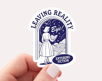 Leaving Reality Entering Fiction Sticker, Funny Book Sticker, Book Lover Sticker, Reading Teacher Sticker, Bookish Sticker, Dark Academia