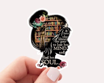 And Into The Library She Goes To Lose Her Mind And Find Her Soul Sticker, Book Sticker, Bookish Sticker, Dark Academia Sticker, Book Lover