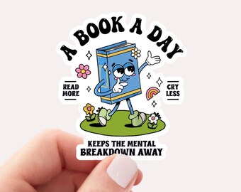 A Book A Day Keeps The Mental Breakdown Away Sticker, Funny Book Sticker, Book Lover Sticker, Teacher Sticker, Dark Academia Bookish Sticker
