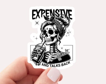 Expensive Difficult And Talks Back Sticker, Sarcastic Sticker For Women, Funny Women Sticker, Funny Wife Sticker, Girlfriend Sticker Gift