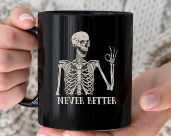 Aldrig bättre skelettmugg, rolig död inuti sarkastisk kaffemugg, roliga presenter, rolig mammamugg, roliga talesättmugg, rolig grafisk tekopp