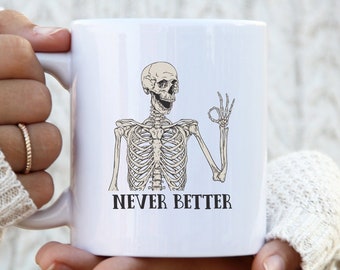 Aldrig bättre skelettmugg, rolig död inuti sarkastisk kaffemugg, roliga presenter, rolig mammamugg, roliga talesättmugg, rolig grafisk tekopp