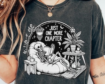 One More Chapter Shirt, Bookish Skeleton Reading Shirt, Funny Reading Sweatshirt, Skeleton Halloween Shirt, Book Lover Shirt, Bookworm Gift