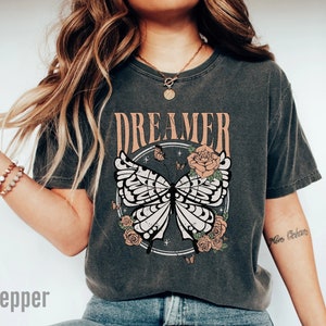 Comfort Colors Dreamer Butterfly Shirt, Boho Shirt, Motivational TShirt, Inspirational Tee Mom Shirt Kindness Positive Graphic Sweatshirt