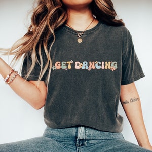 Dance Shirt Dancing Shirt Dance Class Shirt Dance Instructor Dancer Gift Dancing Shirt Dancer Shirt Gift For Dancer Comfort Colors Tshirt