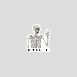 Sticker squelette jamais meilleur, Sticker sarcastique Funny Dead Inside, cadeaux drôles, Sticker maman drôle, Sticker dictons drôles, Sticker graphique image 2