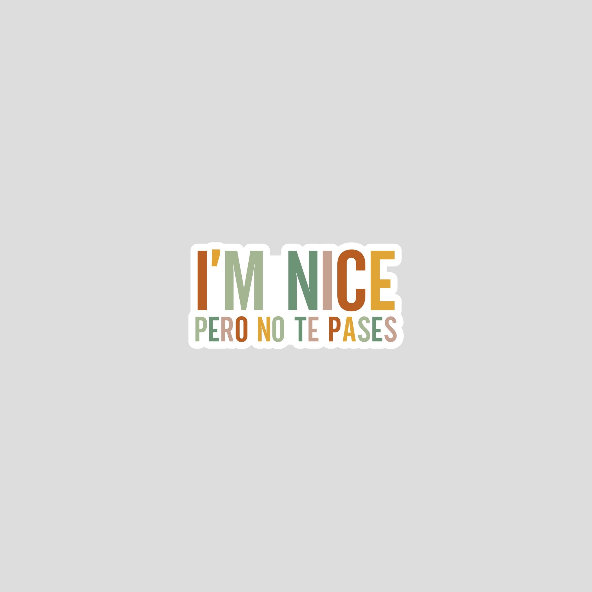 "I'm Nice Pero No Te Pases" Bumper Sticker / Vinyl Decal - 5 Inch Funny Spanish Quote For Car, Laptop, Waterproof - View #7