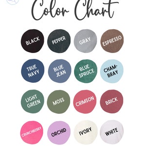 May include: A color chart with the title "Color Chart" in black script. The chart displays 16 color swatches in circles, each labeled with a color name, including Black, Pepper, Gray, Espresso, True Navy, Blue Jean, Blue Spruce, Chambray, Light Green, Moss, Crimson, Brick, Crunchberry, Orchid, Ivory, and White.