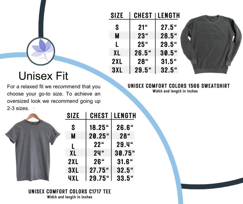 May include: A graphic showing size charts for Unisex Comfort Colors sweatshirts and tees. The charts list chest and length measurements in inches for sizes S to 3XL and S to 4XL, respectively. The image also includes a gray sweatshirt and a gray tee.