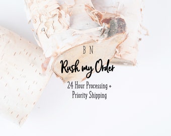 RUSH MY ORDER: 24 Hour Processing and Priority Shipping Upgrade- Add On by BirchNotes