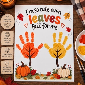 May include: A white printable sheet featuring the text I'm so cute even leaves fall for me in black and orange. It displays two handprint tree illustrations in orange and yellow, with pumpkins and autumn leaves at the bottom of the page.