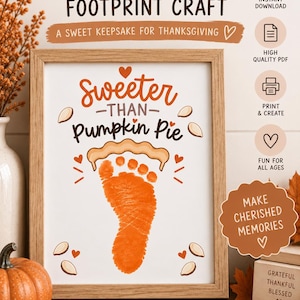 May include: A printable footprint craft for Thanksgiving featuring the text "Sweeter THAN Pumpkin Pie" with an orange footprint graphic topped with a pie crust illustration, surrounded by small heart and pumpkin seed icons in a wooden frame.