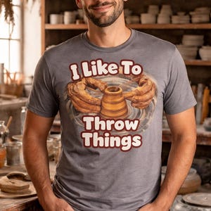 Me gusta lanzar cosas Camiseta de cerámica / Camiseta divertida para artistas de cerámica / Regalo con humor sobre torno de alfarero para alfareros, amantes de la arcilla y estudios de cerámica