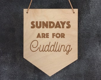 Sundays are for Cuddling wall banner, wooden wall hanging, home decor, bedroom decor, wood sign, gift for her, engagement gift, new mom gift