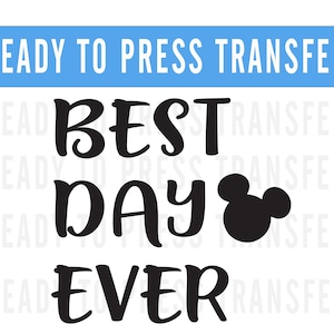 Disney Best Day Ever DTF Iron on Transfer - Disney Matching Iron On -Disney Shirt -Disneyworld Matching Shirt -Disneyland Matching Shirt