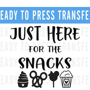 Disney Just Here For The Snacks DTF Iron On  Transfer - Disney Matching Iron On -Disney Shirt -Disneyworld Matching Shirt -Disneyland Decals
