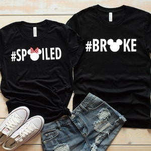 Broke/ Spoiled Shirts - Disney Family Shirts - Disney Group Shirts - Disney Toy Story Inspired Shirt - Family Disney Shirts - Group Shirts