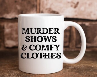 Moord shows en comfortabele kleding grappige 11 oz koffie mok
