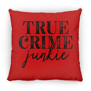 ALMOHADA INCLUIDA-True Crime Junkie Funny 16 "x 16" Tiro almohada- Opciones de color disponibles