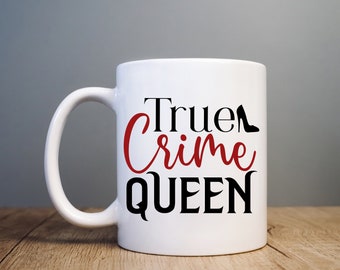 True Crime Queen Funny 11 oz Coffee Mug
