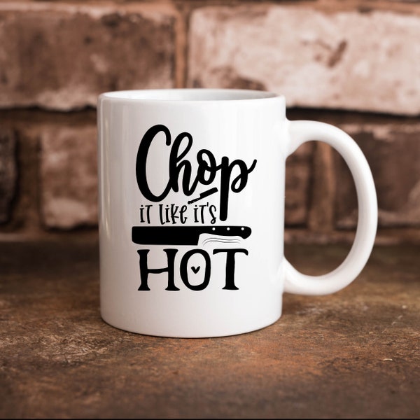 Chop It Like It's Hot Funny Cook Pun 11 oz. Coffee Cup