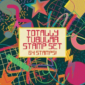 May include: A stamp set with a retro 80s design. The text "TOTALLY TUBULAR STAMP SET" is in a red font, with "64 STAMPS!" below. The background is dark teal with colorful geometric shapes, stars, and squiggly lines.