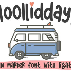 May include: A fun marker font with ligatures, called "Hoollliday!" with a cartoon illustration of a blue and white van with a surfboard on top.