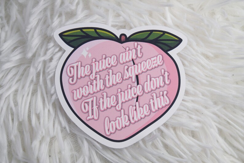 LizzoJuice sticker The juice ain't worth the squeeze Etsy
