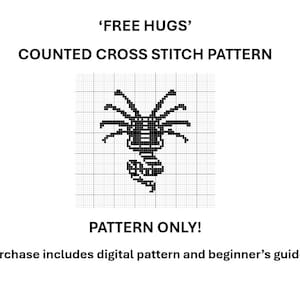 May include: Black and white counted cross stitch pattern with the text "FREE HUGS". The pattern features a stylized image of a creature. The text "PATTERN ONLY!" is also included.