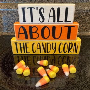 Halloween Stackable Sign,  It&#39;s All About The Candy Corn Sign, Holiday Stackable Sign, Stackable Sign, Wooden Stackable Sign, Tiered Tray
