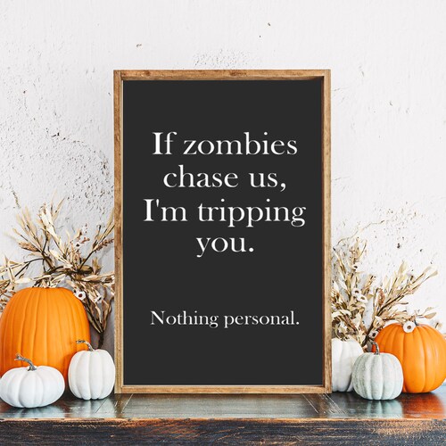If Zombies Chase Us Sign Fall Sign BEST SELLER Halloween - Etsy