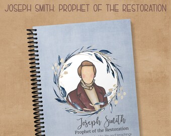 Joseph Smith: Prophet of the Restoration | A Study of His Life and Teachings