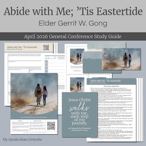 May include: A collection of printed materials with the title "Abide with Me; 'Tis Eastertide" by Elder Gerrit W. Gong. The design includes images of two figures walking on a path, and text that reads "Jesus Christ walks with me, each step of my journey."
