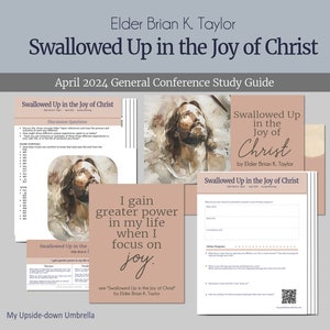 Swallowed Up in the Joy of Christ - Elder Brian K. Taylor, April 2024 General Conference Relief Society Lesson Helps and Handouts, FHE Study