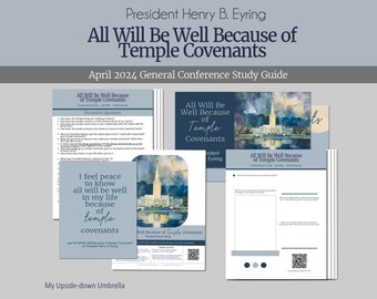 All Will Be Well Because of Temple Covenants - President Henry B. Eyring April 2024 General Conference Relief Society Lesson Helps, Outline