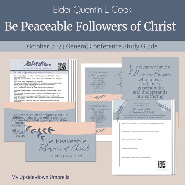 Be Peaceable Followers of Christ - Elder Quentin L. Cook - October 2023 General Conference Study Kit- FHE Lesson, RS Lesson Plan, Handouts