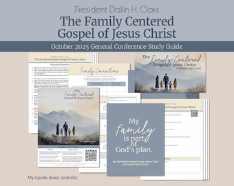 President Dallin H. Oaks- The Family-Centered Gospel of Jesus Christ- October 2025 General Conference Relief Society Lesson Outline, Handout