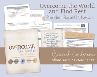 Overcome the World and Find Rest - President Nelson - General Conference Talk Study Guide - October 2022, Relief Society Lesson Helps