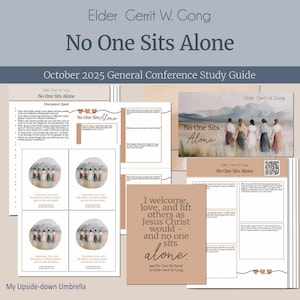 May include: A study guide titled "No One Sits Alone" by Elder Gerrit W. Gong. The guide includes text, illustrations, and a quote: "I welcome, love, and lift others as Jesus Christ would - and no one sits alone." The guide is for the October 2025 General Conference.