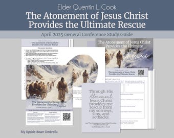 May include: A study guide for the April 2025 General Conference of The Church of Jesus Christ of Latter-day Saints, featuring a painting of people walking through a snowy landscape. The guide is titled "The Atonement of Jesus Christ Provides the Ultimate Rescue" and includes discussion questions and a QR code. The text "My Upside-down Umbrella" is at the bottom of the page.