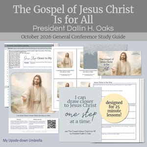 May include: A study guide titled The Gospel of Jesus Christ Is for All by President Dallin H. Oaks, October 2026 General Conference. Includes worksheets with discussion questions, a QR code, and cards featuring an image of Jesus Christ.