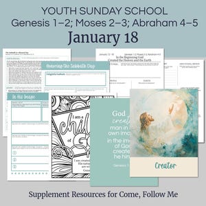 May include: A collection of youth Sunday school resources for January 18, including worksheets and coloring pages. The materials cover Genesis 1-2, Moses 2-3, and Abraham 4-5, with text that reads "I am a child of God" and "Creator."