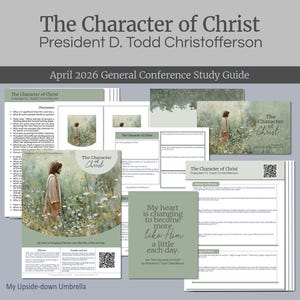 May include: A collection of study guides titled "The Character of Christ" by President D. Todd Christofferson. The guides are in shades of green and white, with images of a person in a field. The text includes "April 2026 General Conference Study Guide."