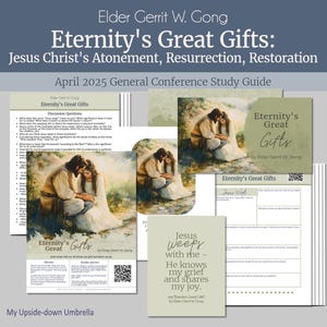 Elder Gerrit W. Gong - Eternity&#39;s Great Gifts - April 2025 General Conference Relief Society Lesson Outline, RS Lesson Plan, Study Guide