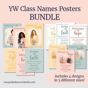 May include: A bundle of YW Class Names Posters with the text "BUNDLE" at the top. The posters feature illustrations and text, including "Builder of Faith," "Gatherer of Light," and "Messenger of Hope." The image includes the text "includes 4 designs in 5 different sizes!"