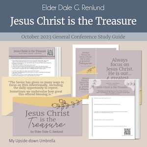 Jesus Christ is the Treasure - Elder Dale G. Renlund, October 2023 General Conference Study Guide,  Relief Society Lesson Helps, FHE Lesson
